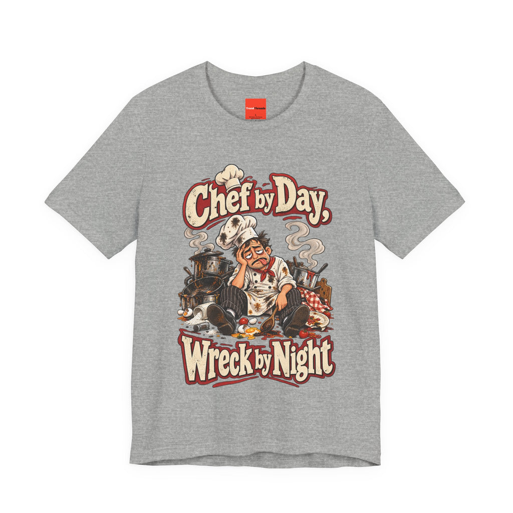 Chef by Day, Wreck by Night Funny Cooking T-Shirt