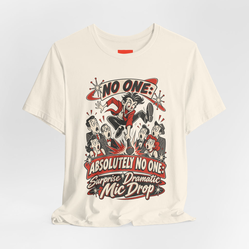 Surprise Dramatic Mic Drop Funny Music Lover T-Shirt