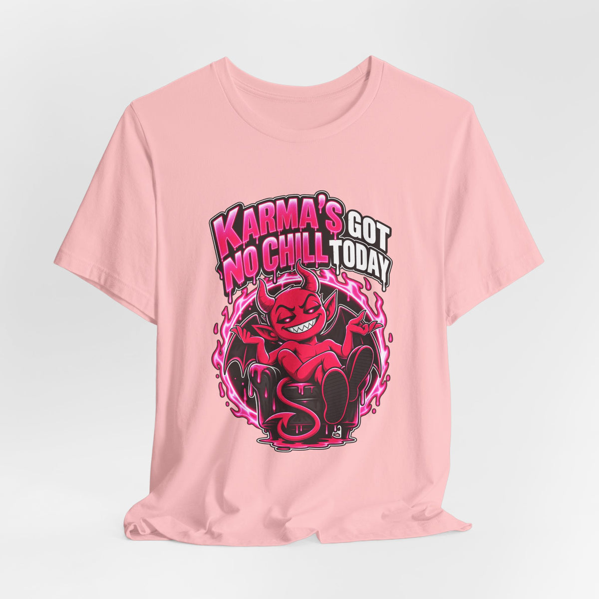 Karma’s Got No Chill Today Funny Sarcastic T-Shirt