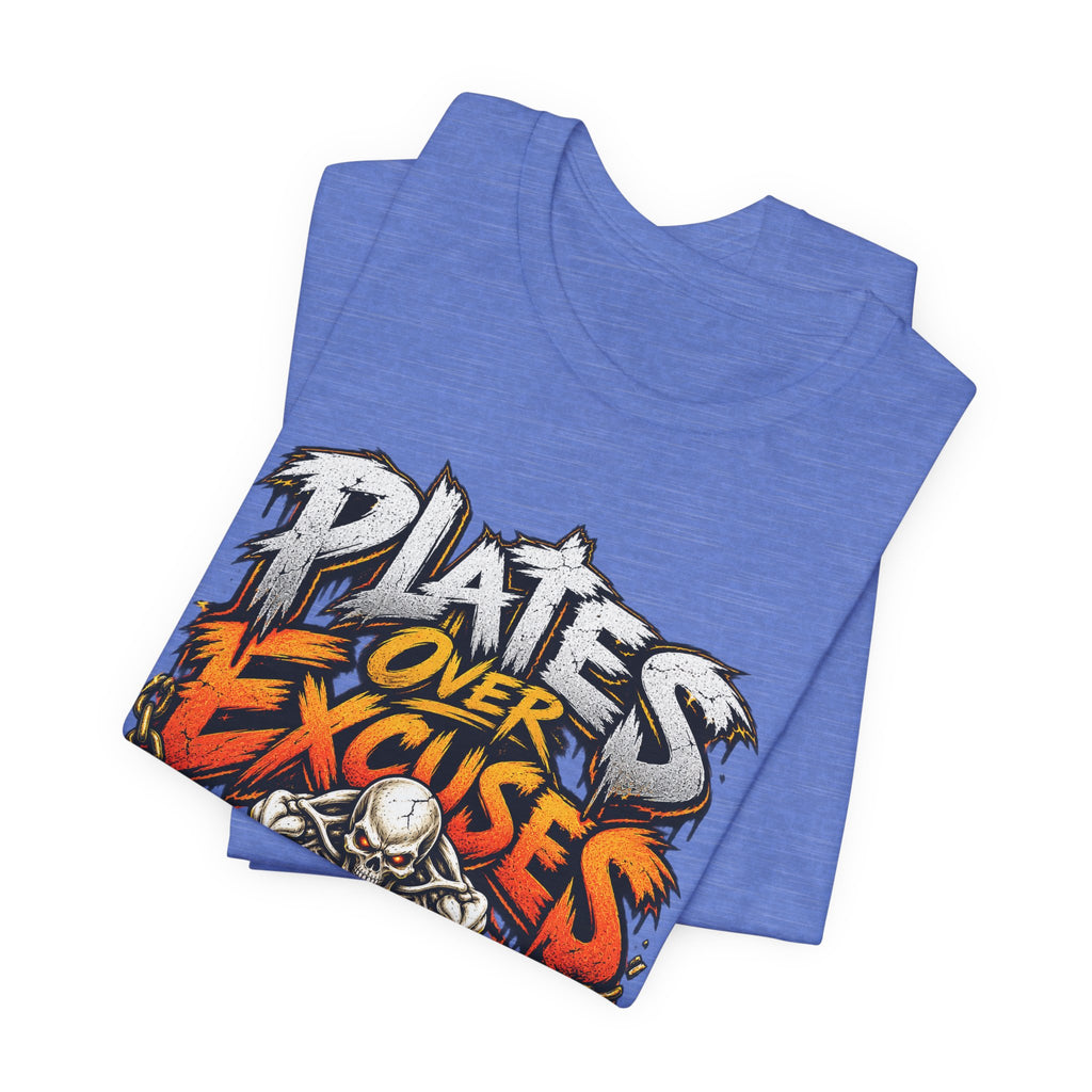 Plates Over Excuses Funny Weightlifting T-Shirt