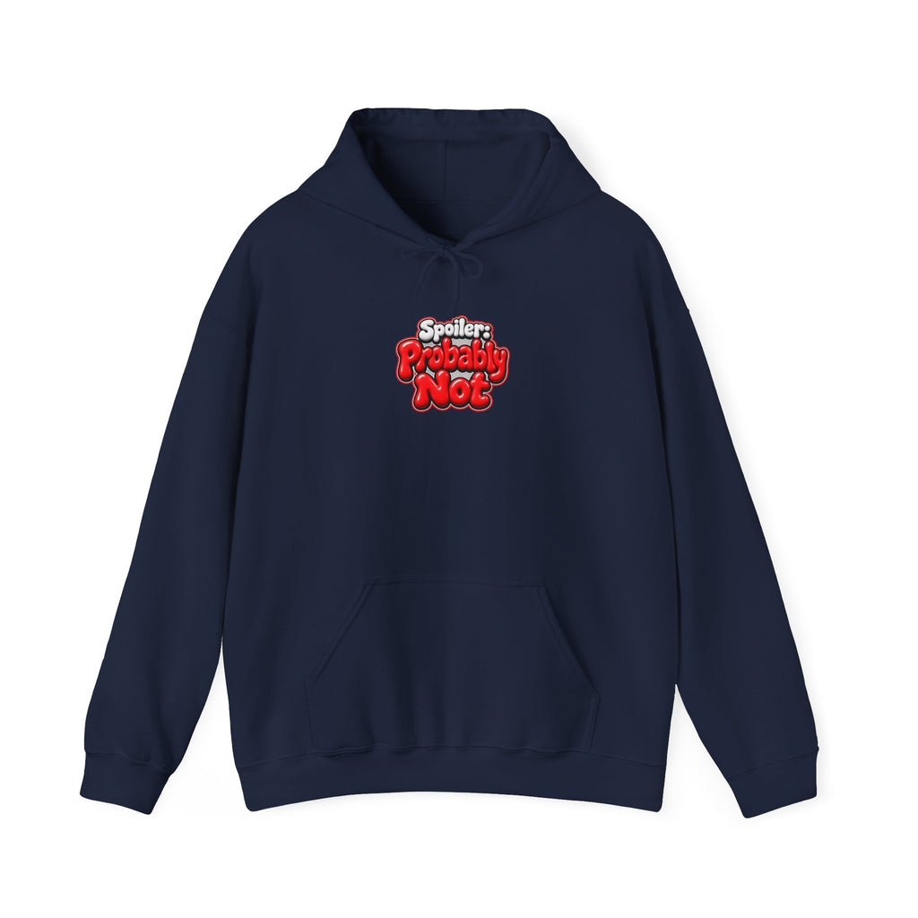 Spoiler: Probably Not Funny Sarcastic Humor Hoodie