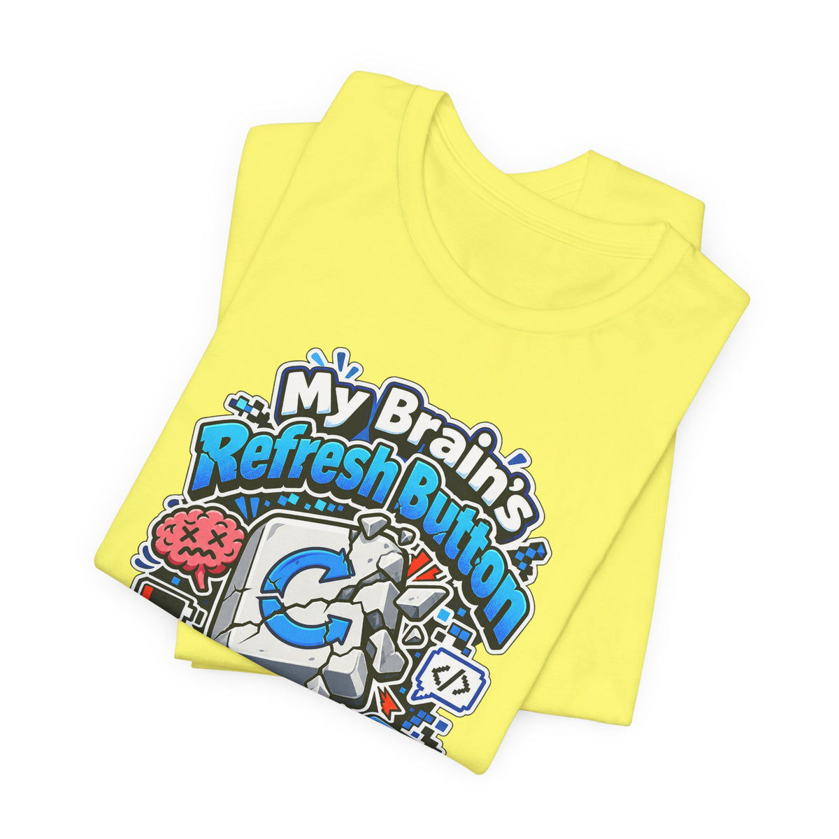 My Brain's Refresh Button Is Broken Funny Programmer T-Shirt