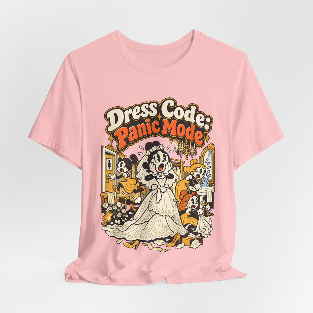 Dress Code: Panic Mode Funny Sarcastic T-Shirt