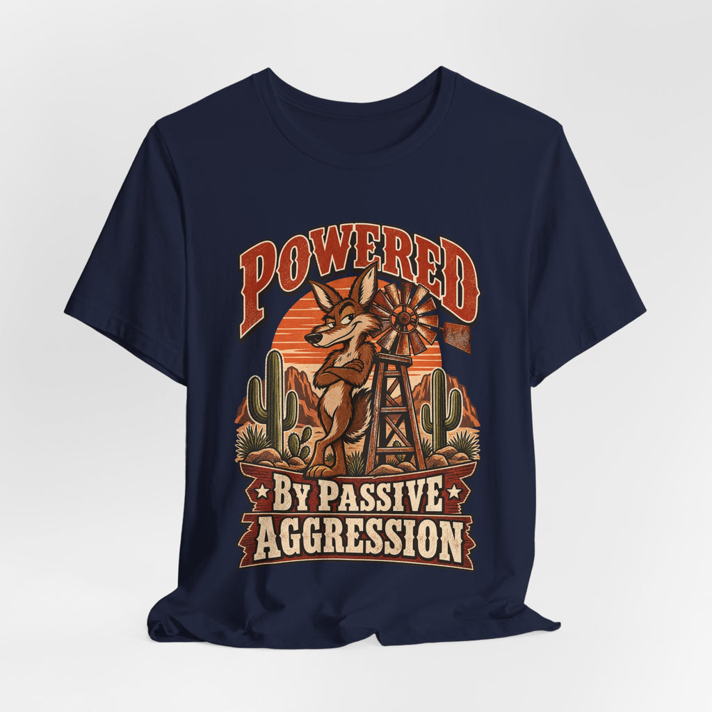 Powered By Passive Aggression Funny Western Ranch T-Shirt