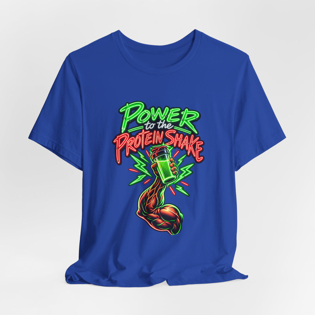 Power to the Protein Shake Funny Fitness T-Shirt