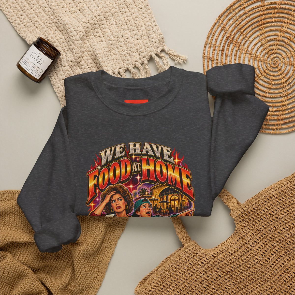 "WE HAVE FOOD AT HOME" Funny Retro Vintage Sweatshirt