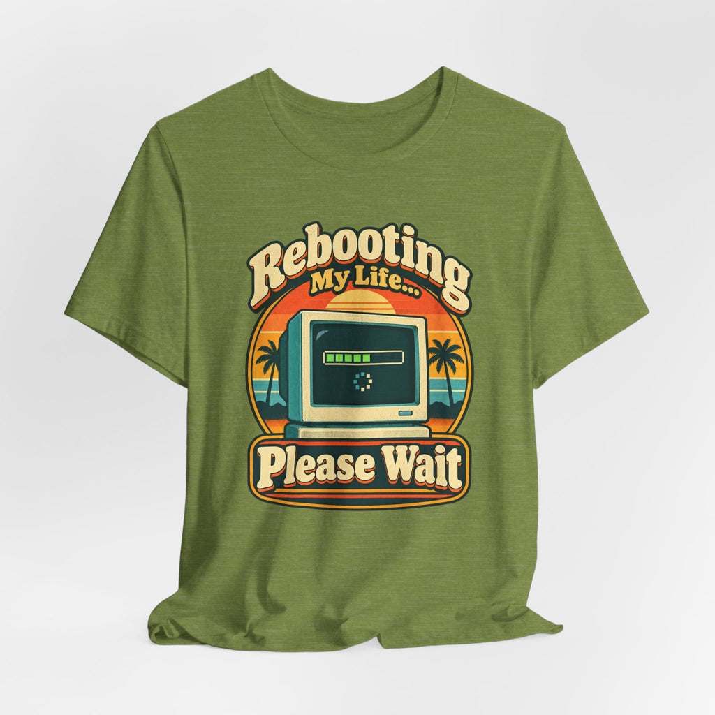 Rebooting My Life... Please Wait Funny Tech T-Shirt