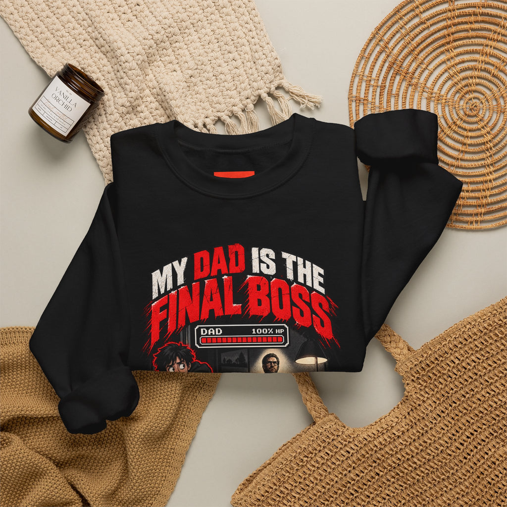 MY DAD IS THE FINAL BOSS Funny Streetwear Sweatshirt