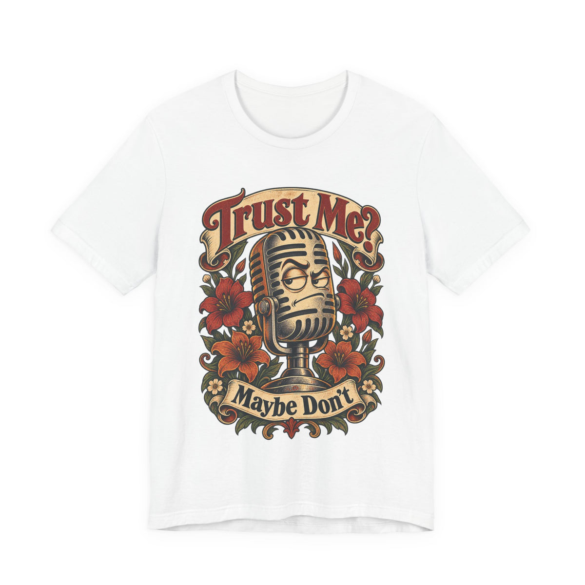 Trust Me? Maybe Don't Funny Sarcastic Social Media T-Shirt
