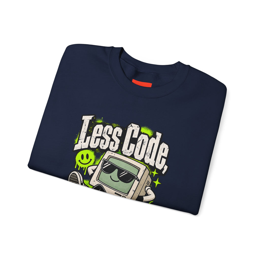 Less Code, More Chill Funny Programmer Sweatshirt