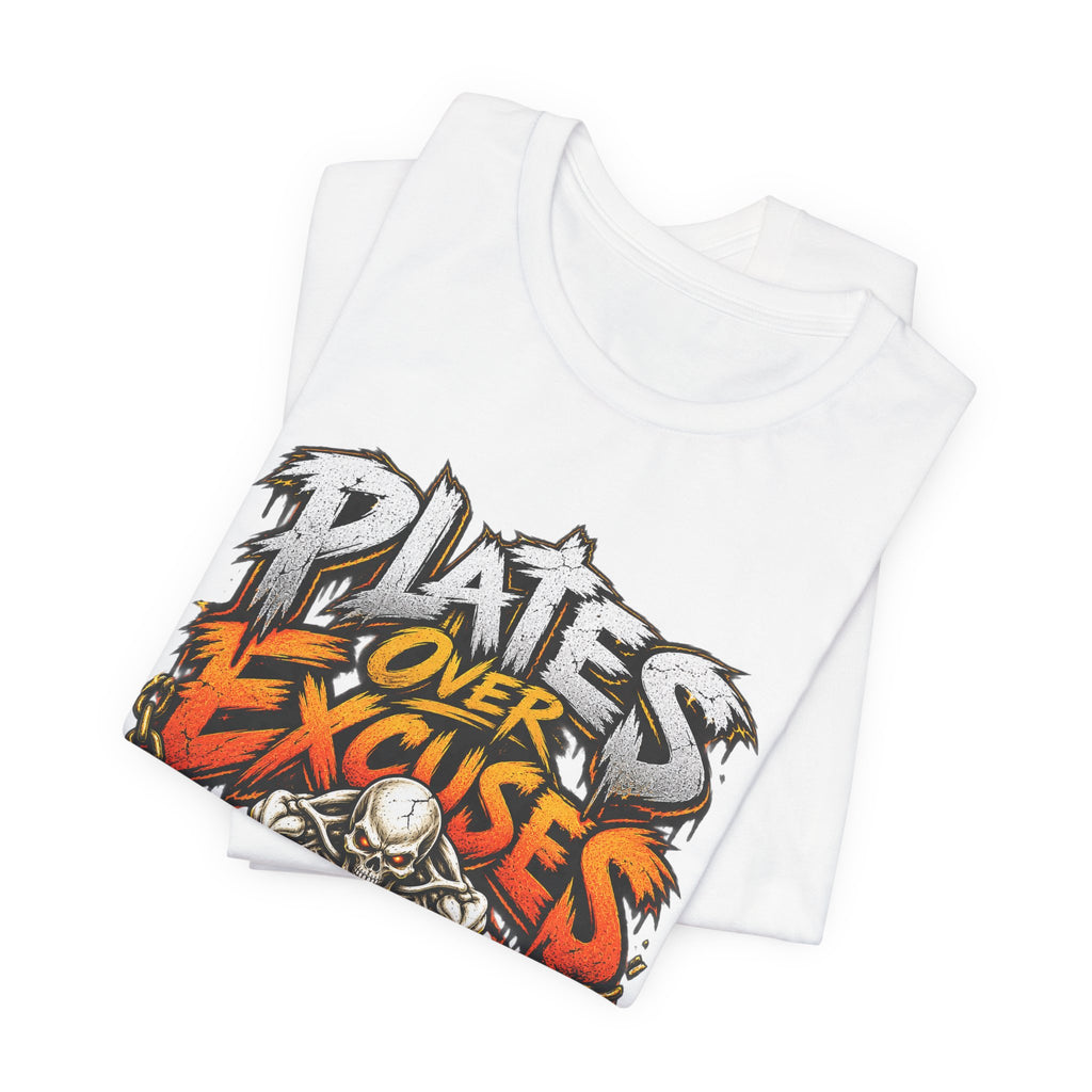 Plates Over Excuses Funny Weightlifting T-Shirt