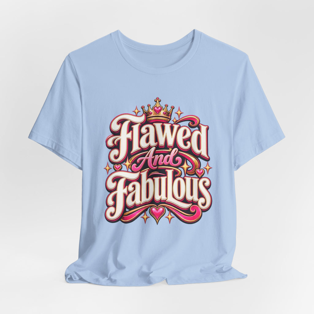 Flawed And Fabulous Funny Sarcastic Humor T-Shirt