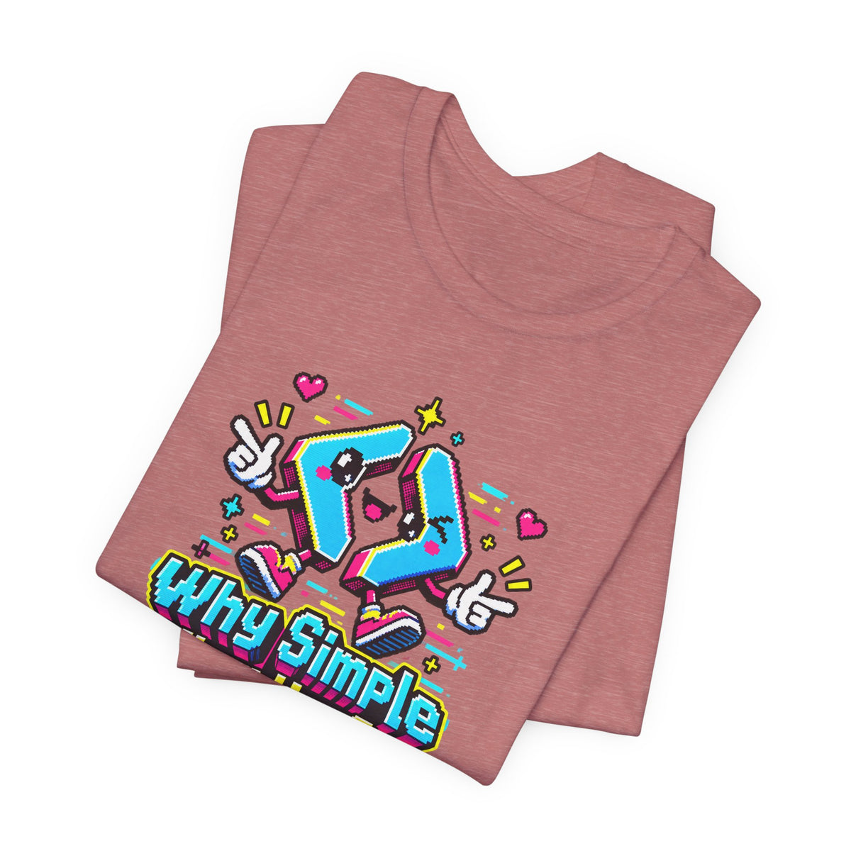 Why Simple When You Can Complex? Funny Programmer T-Shirt