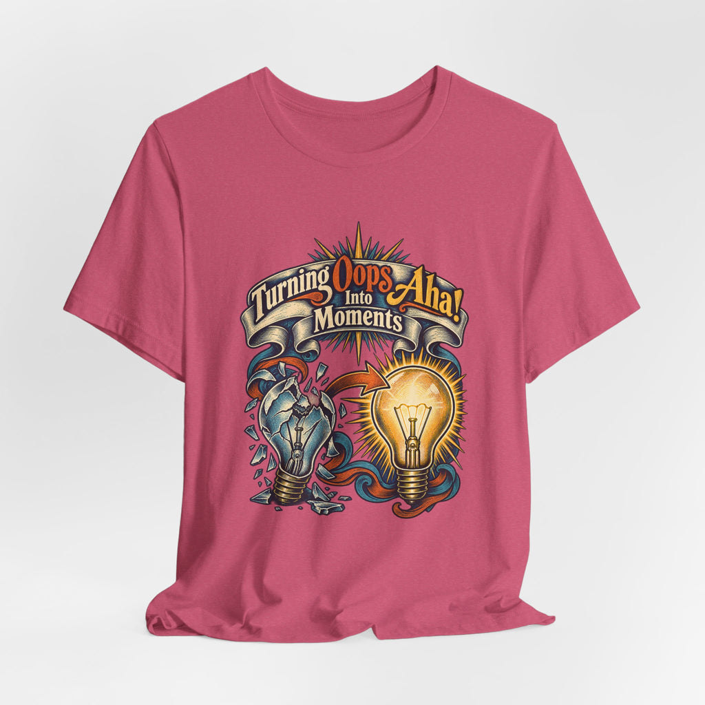 Turning Oops Into Aha! Moments Funny Inventor T-Shirt