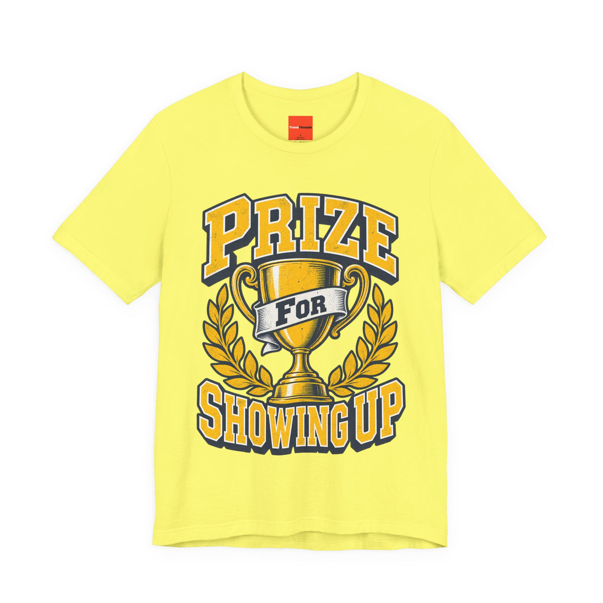 Prize For Showing Up Funny Sarcastic Retro T-Shirt