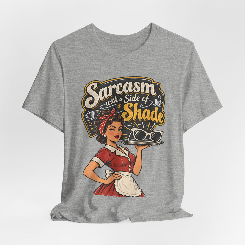 Sarcasm with a Side of Shade Funny Sarcastic T-Shirt