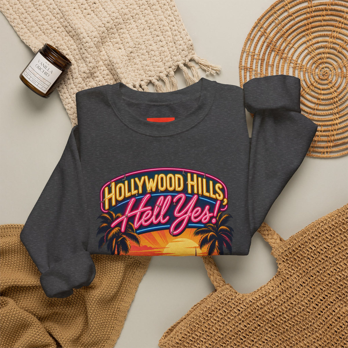 Hollywood Hills, Hell Yes! Funny California Lifestyle Sweatshirt