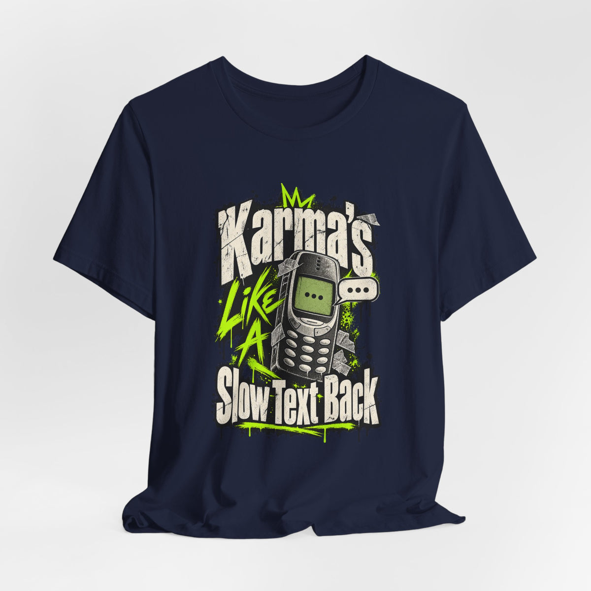 Karma's Like A Slow Text Back Funny Sarcastic T-Shirt