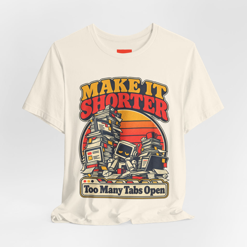 Too Many Tabs Open Funny Office Humor T-Shirt