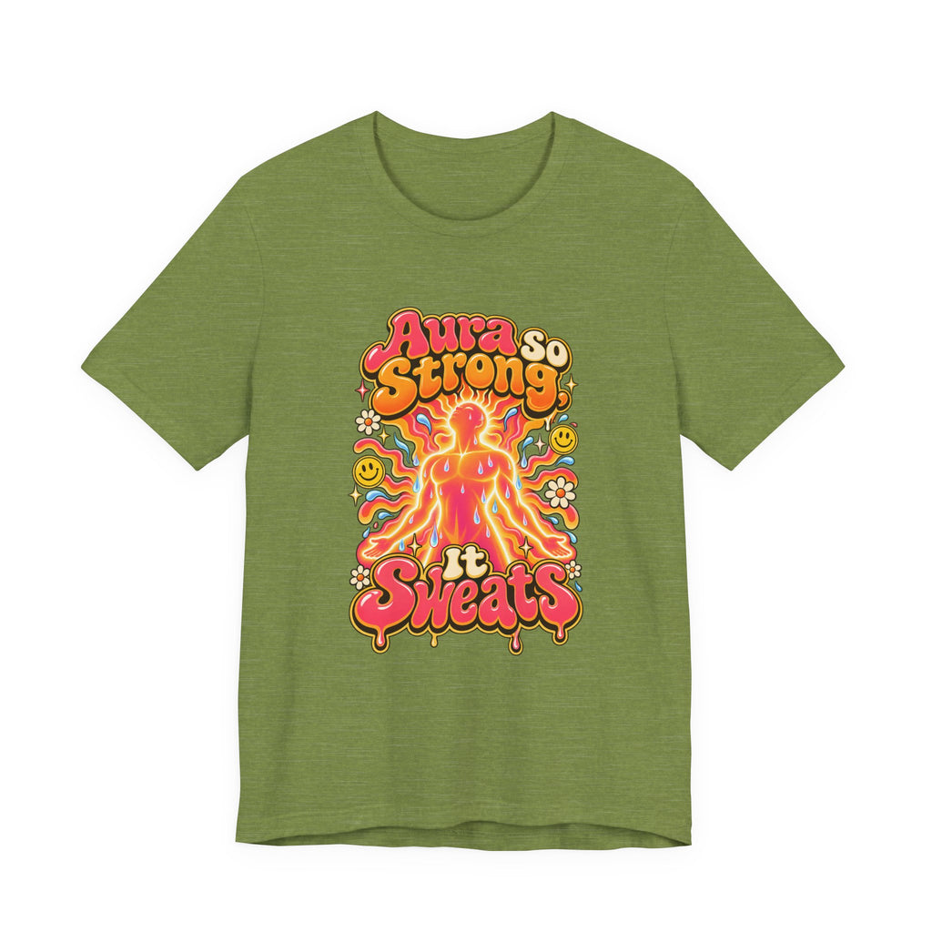 Aura So Strong, It Sweats Funny Fitness T-Shirt