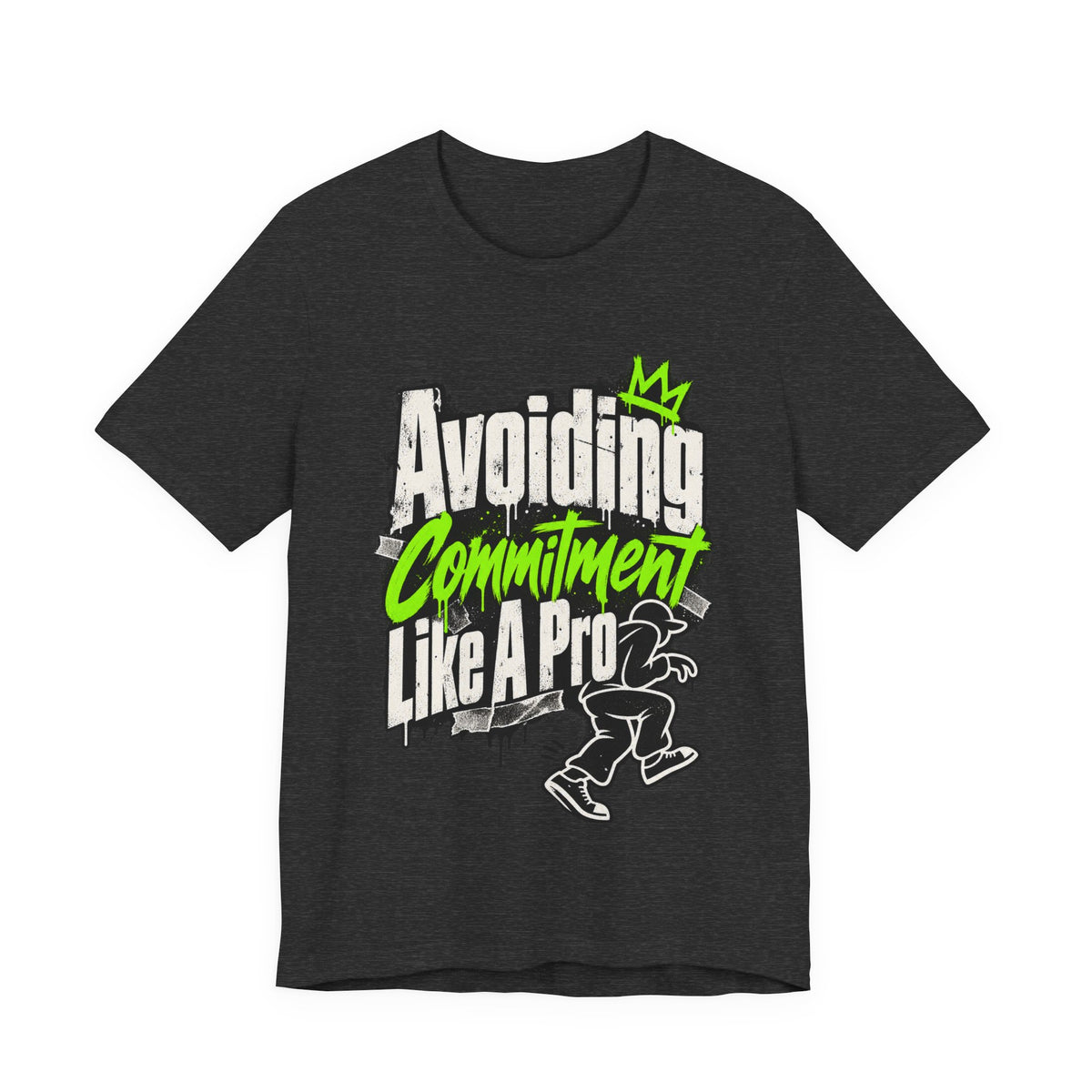 Avoiding Commitment Like A Pro Funny Self-Deprecating T-Shirt