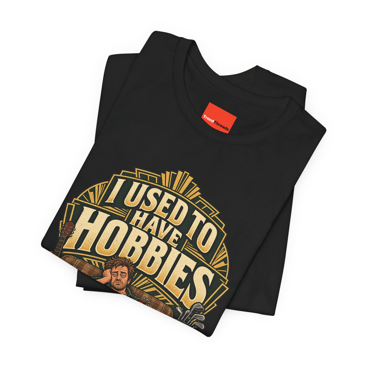 I USED TO HAVE HOBBIES Funny Retro Vintage T-Shirt