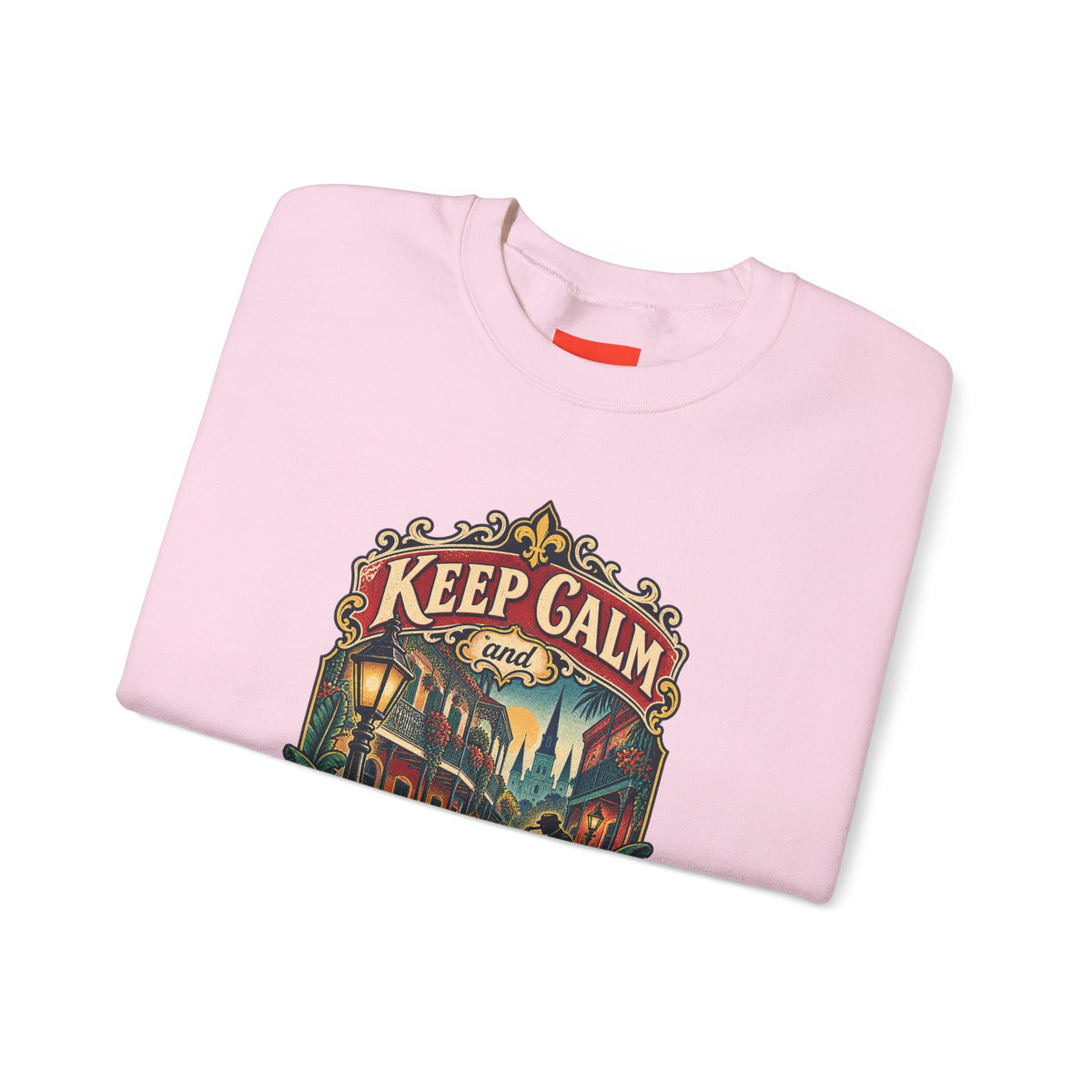 Keep Calm and French Quarter On Funny Travel Sweatshirt