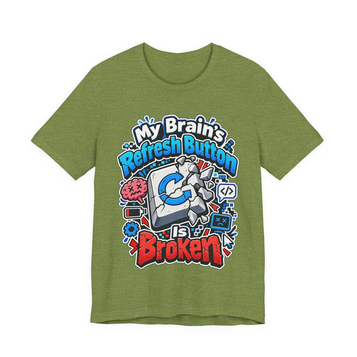 My Brain's Refresh Button Is Broken Funny Programmer T-Shirt