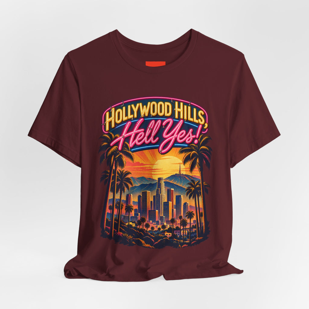 Hollywood Hills, Hell Yes! Funny California Lifestyle T-Shirt