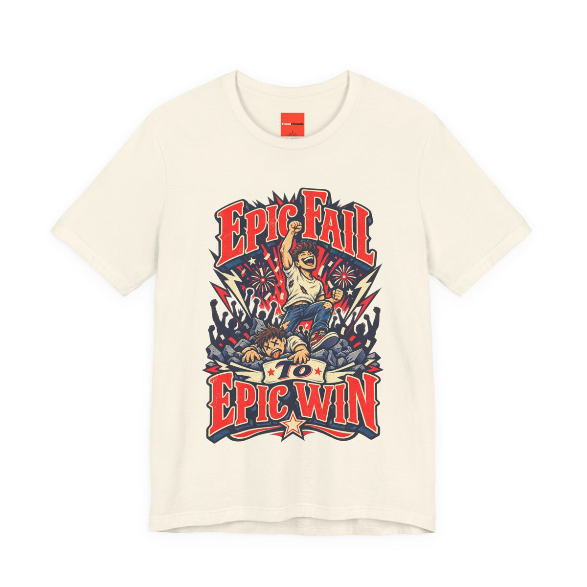 Epic Fail To Epic Win Funny Self-Deprecating T-Shirt