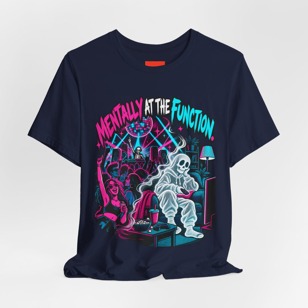 Mentally At The Function Funny Y2K T-Shirt