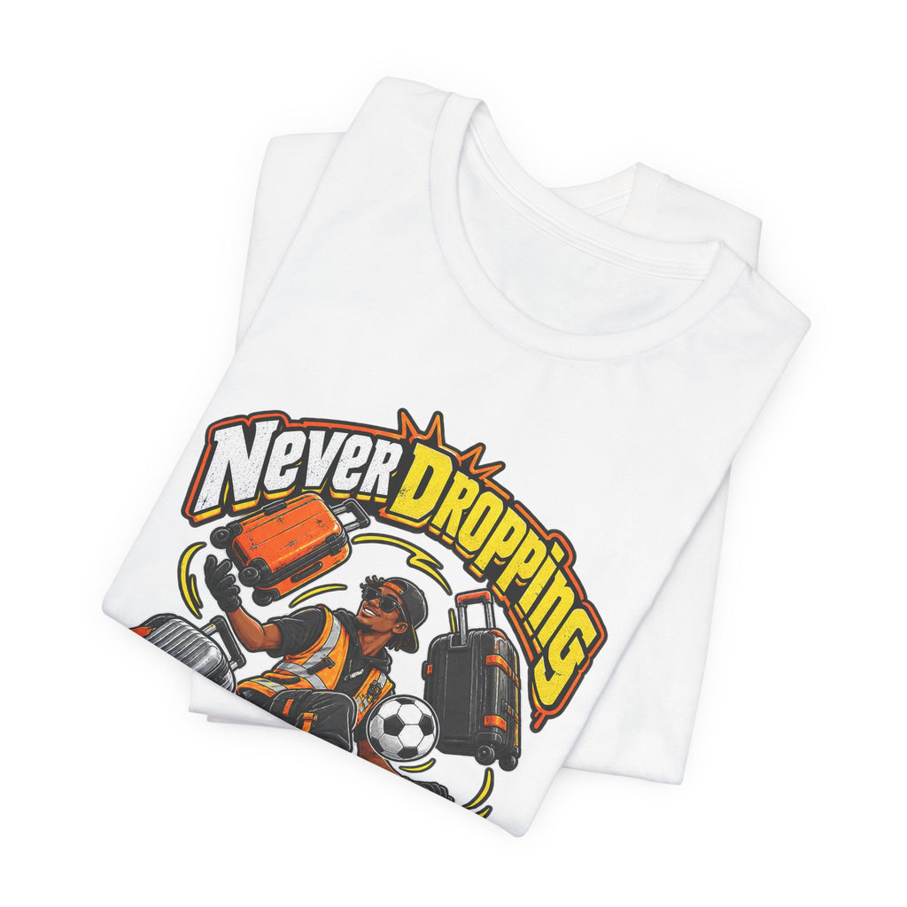 Never Dropping the Ball (Or Bags) Funny Baggage Handler T-Shirt