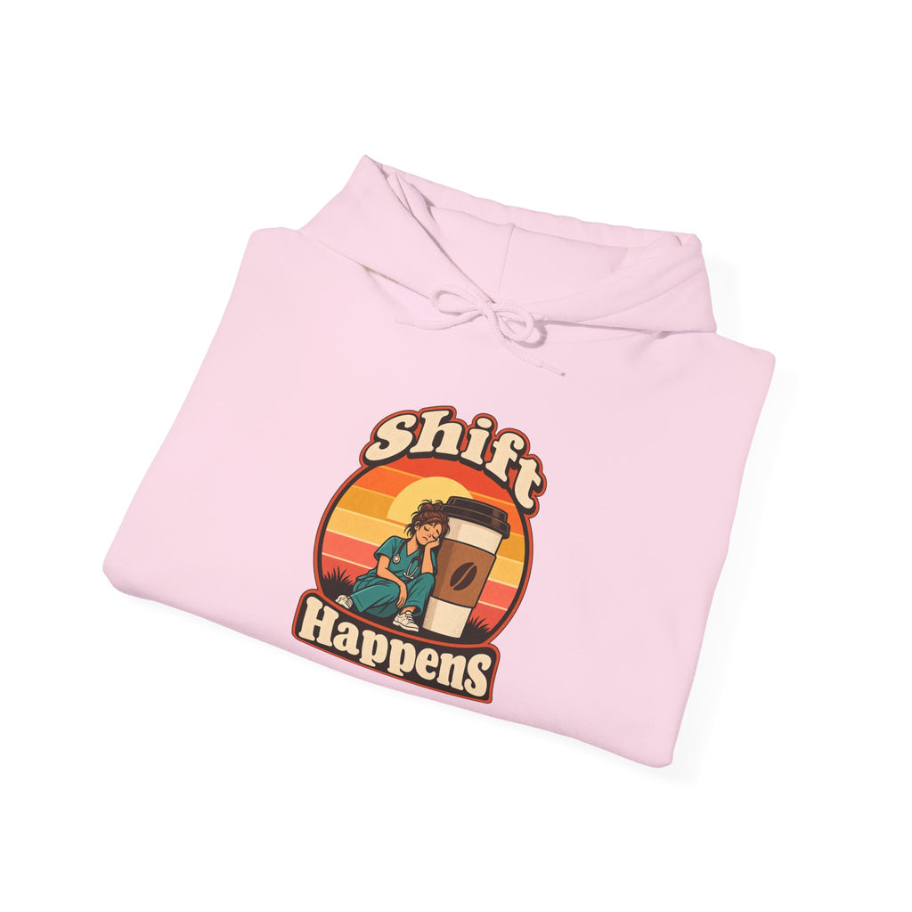 Shift Happens Funny Nurse Humor Hoodie
