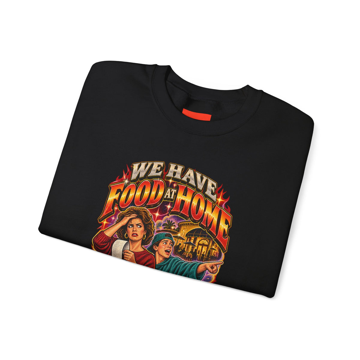 "WE HAVE FOOD AT HOME" Funny Retro Vintage Sweatshirt