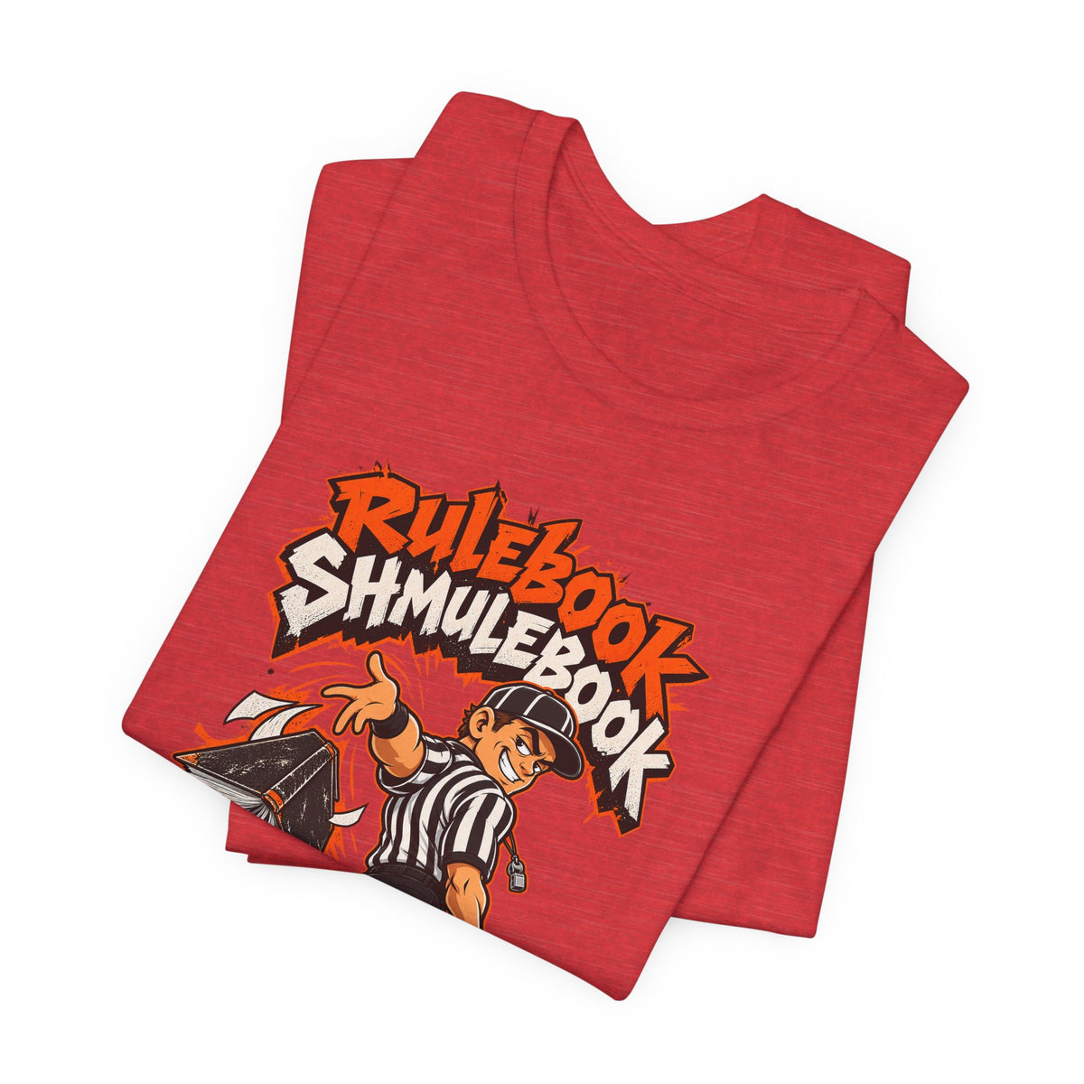 Rulebook Shmulebook Funny Sports Fan T-Shirt