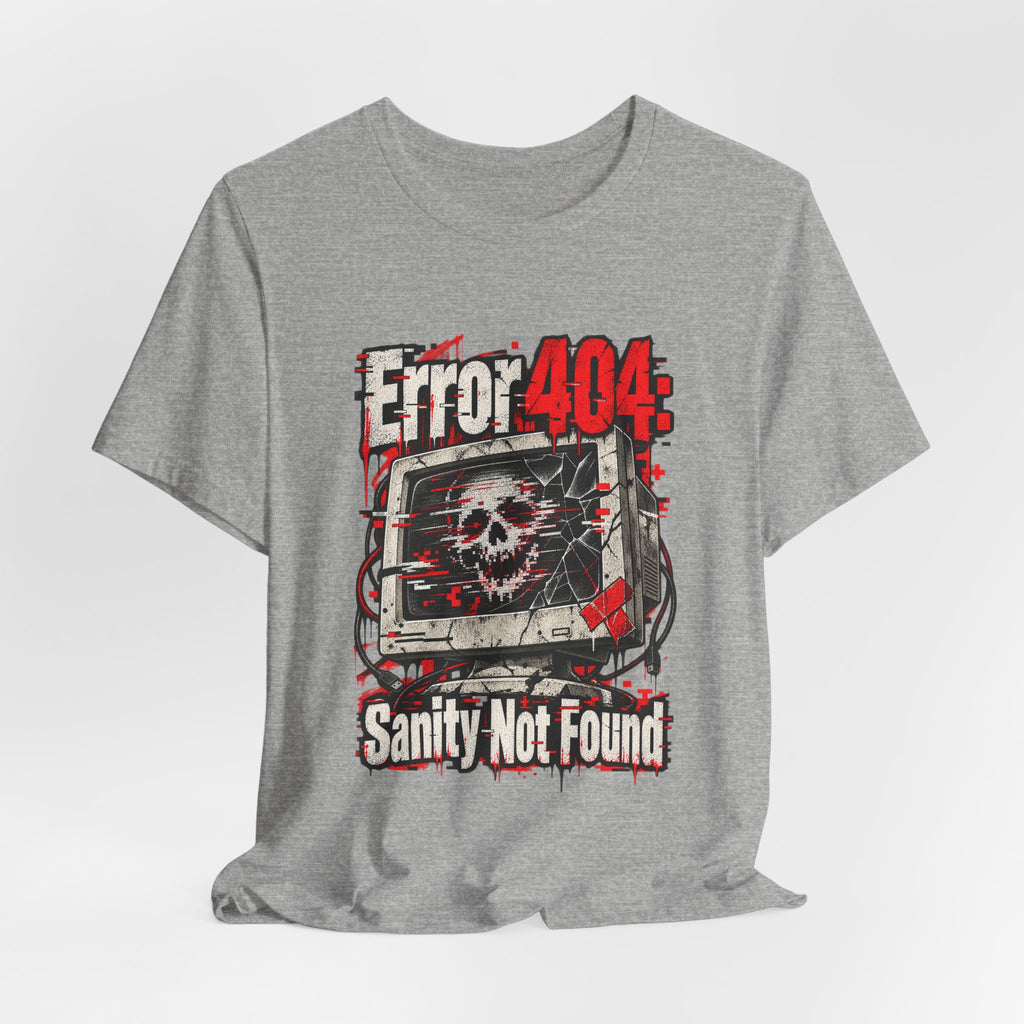 Error 404: Sanity Not Found Funny Tech T-Shirt
