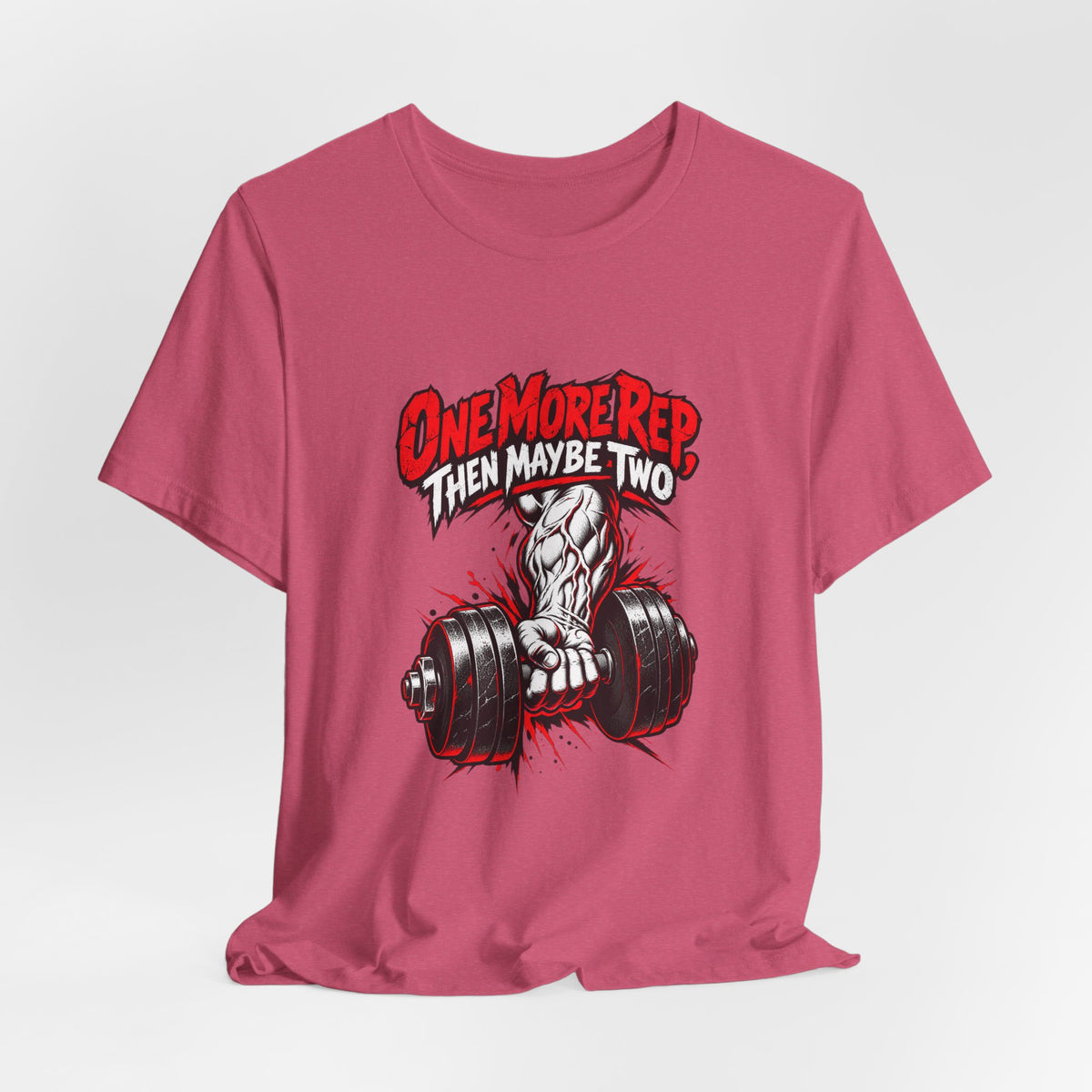 One More Rep, Then Maybe Two Funny Fitness T-Shirt