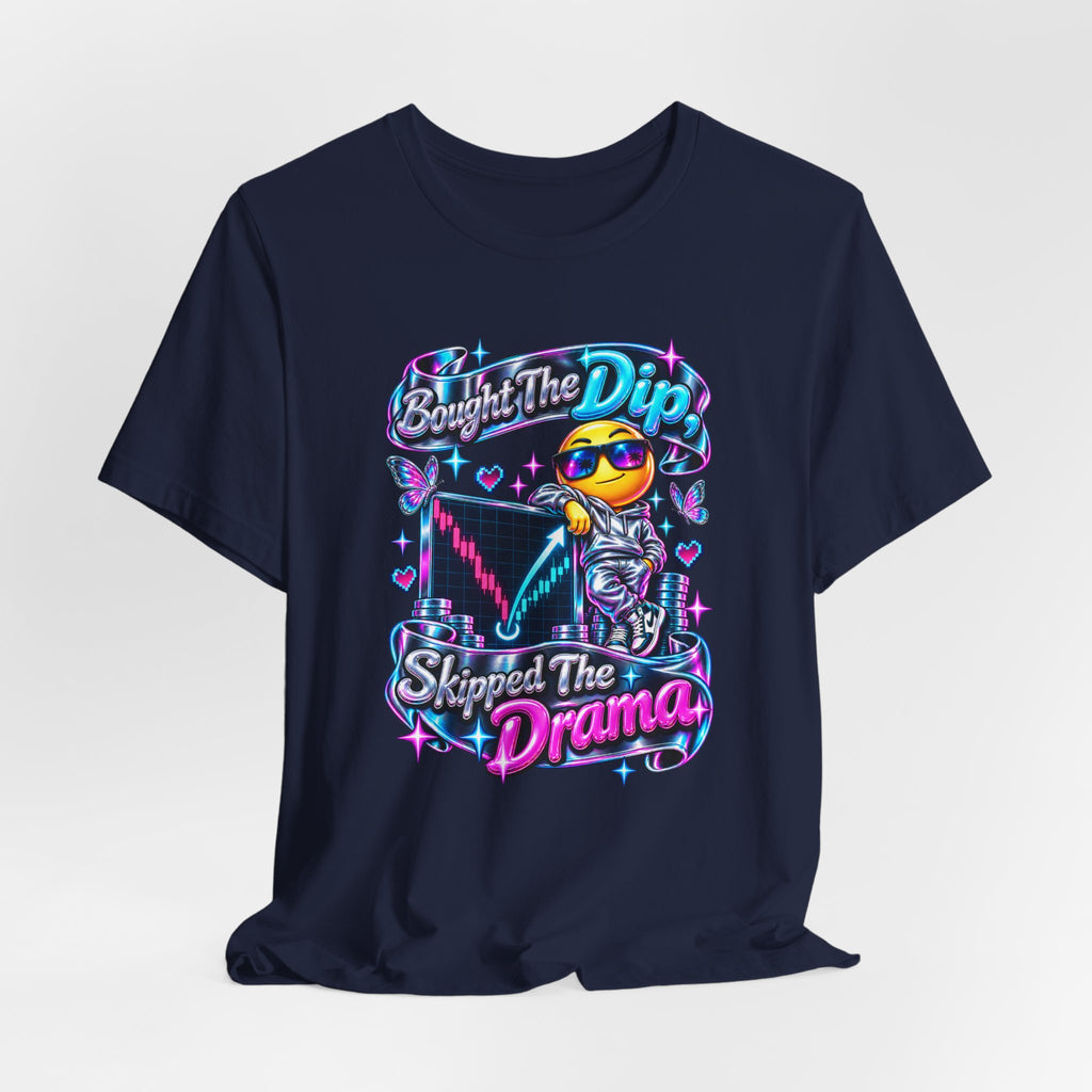 Bought The Dip, Skipped The Drama Funny Stock Market T-Shirt
