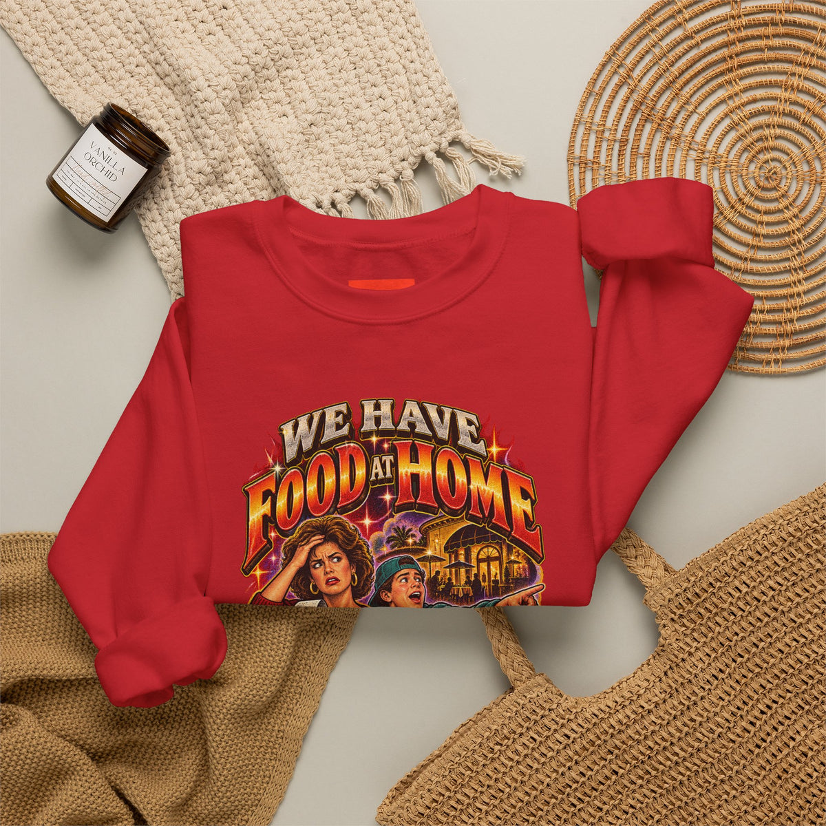 "WE HAVE FOOD AT HOME" Funny Retro Vintage Sweatshirt