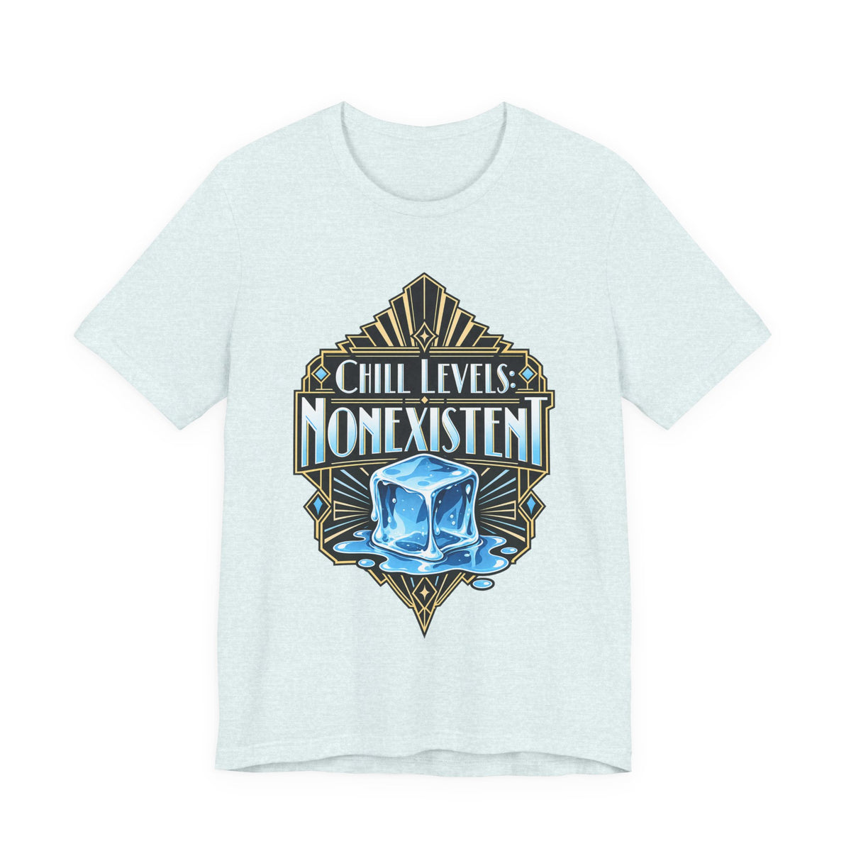 Chill Levels: Nonexistent Funny Self-Deprecating T-Shirt