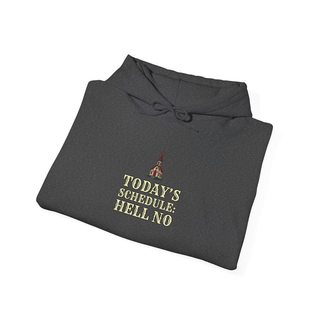 Today’s Schedule: Hell No Funny Christian Humor Hoodie