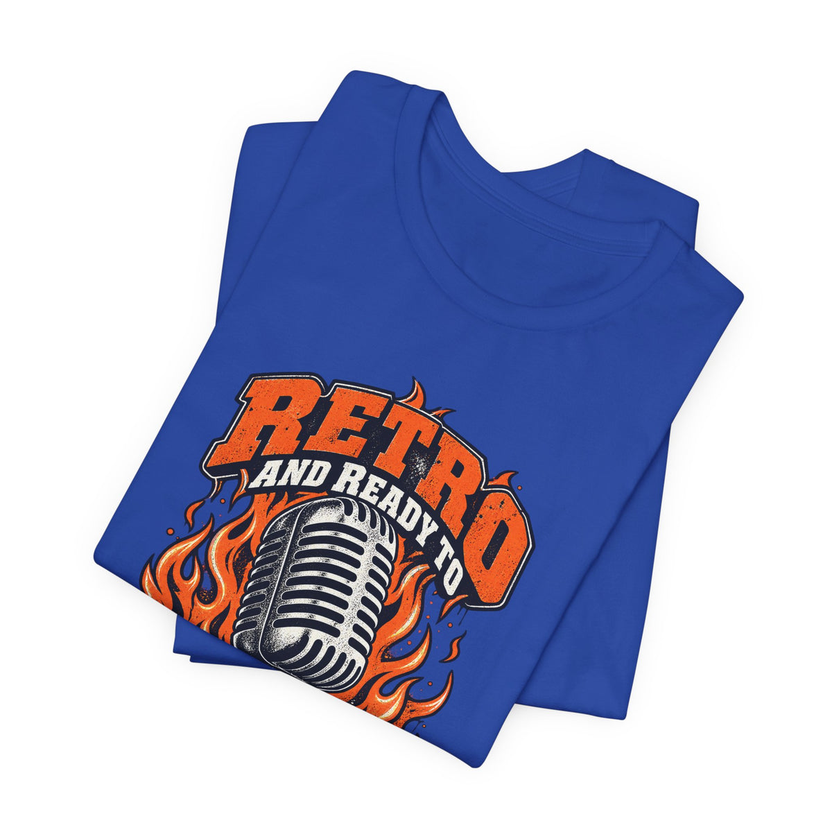 Retro and Ready to Roast Funny Sarcastic T-Shirt