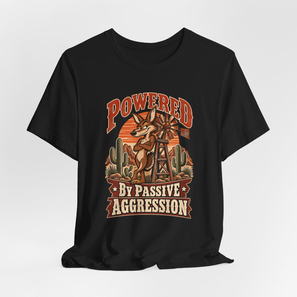 Powered By Passive Aggression Funny Western Ranch T-Shirt