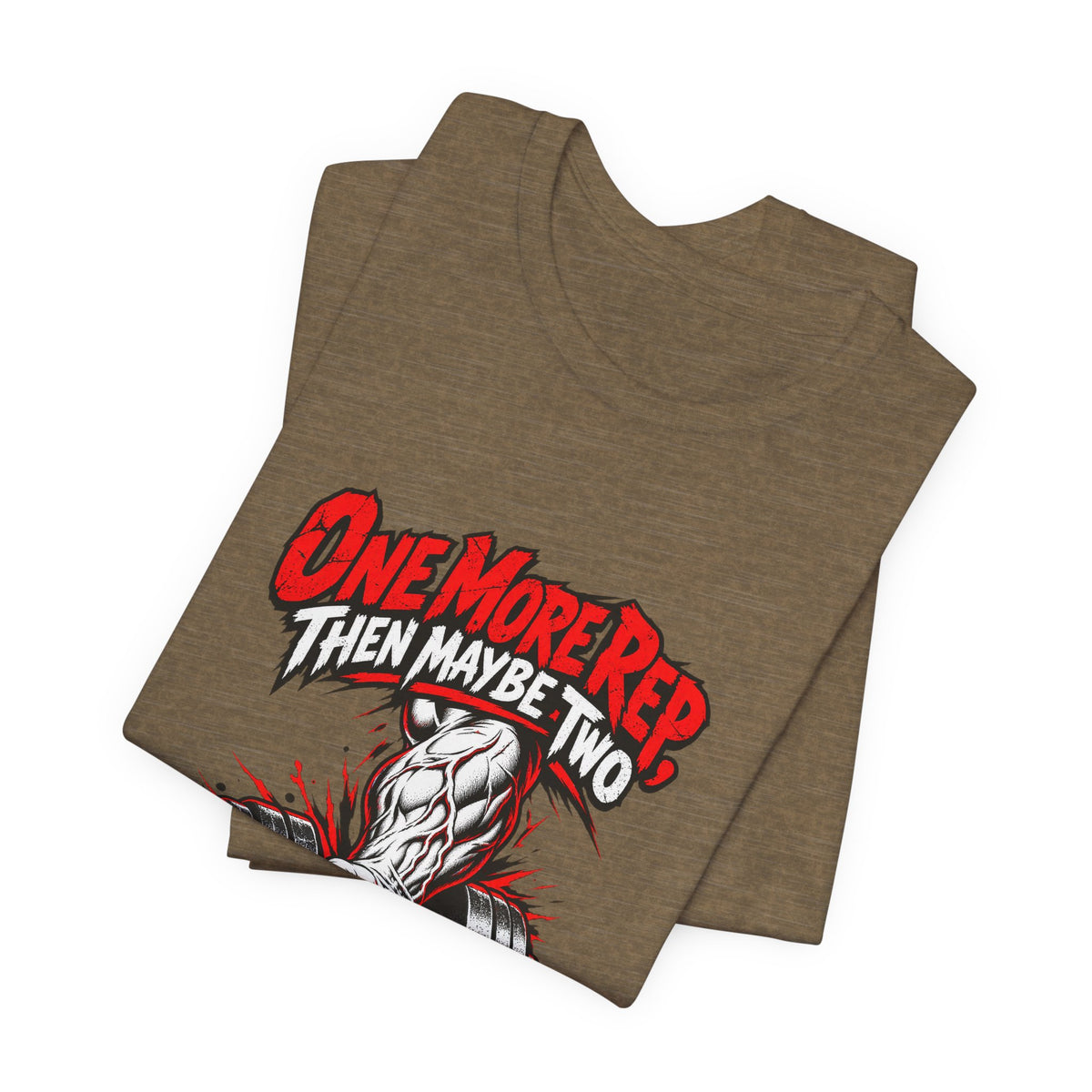 One More Rep, Then Maybe Two Funny Fitness T-Shirt