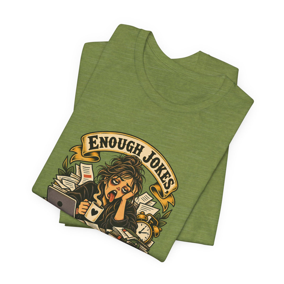 Enough Jokes, Time To Adult Funny Sarcastic T-Shirt