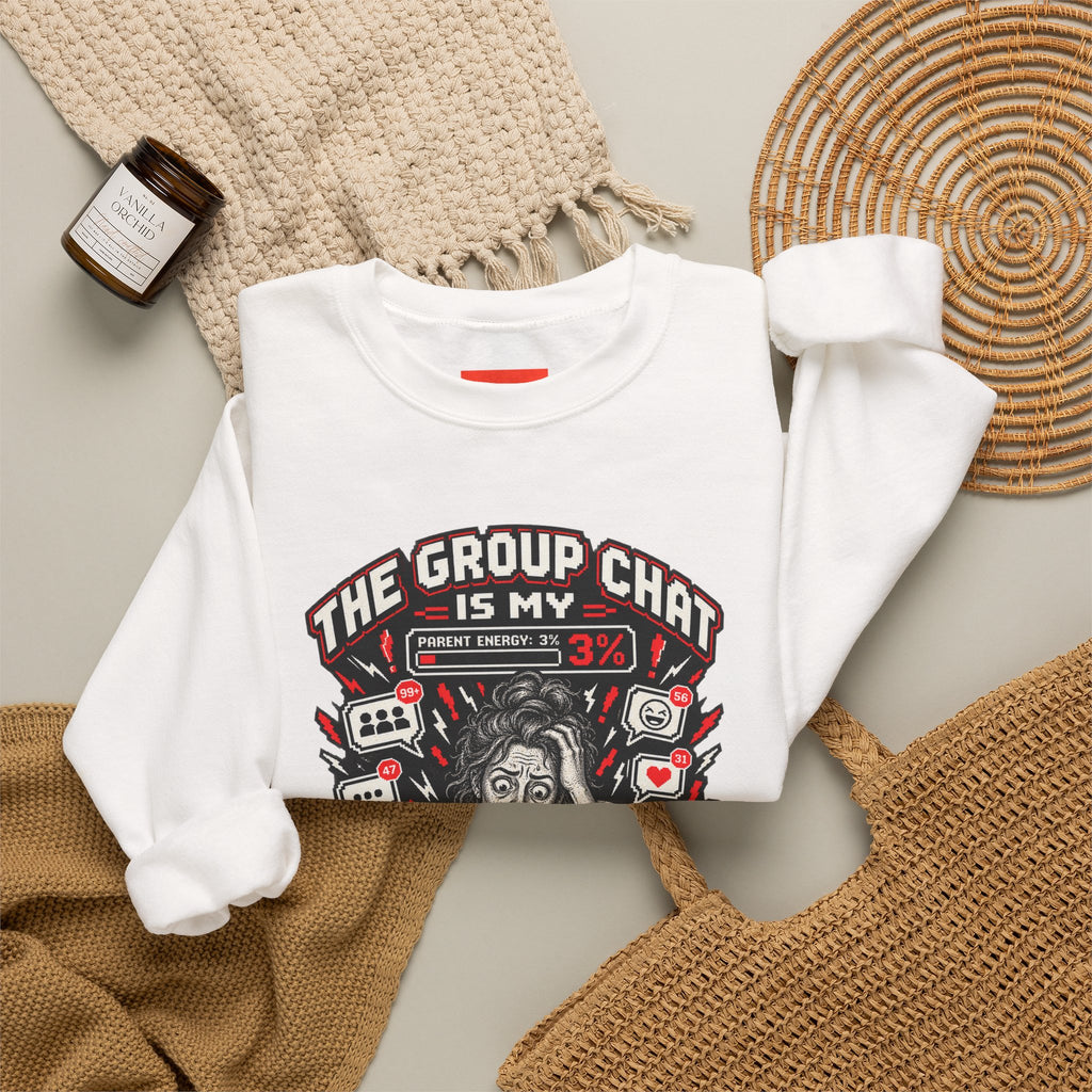 THE GROUP CHAT IS MY FINAL BOSS Funny Retro Vintage Sweatshirt
