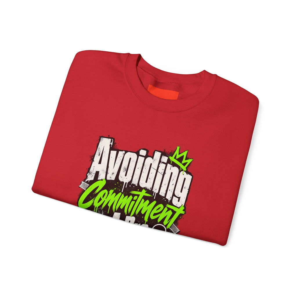 Avoiding Commitment Like A Pro Funny Self-Deprecating Sweatshirt