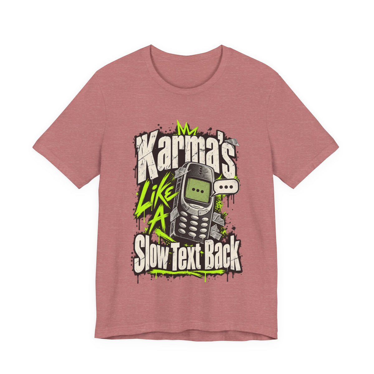 Karma's Like A Slow Text Back Funny Sarcastic T-Shirt