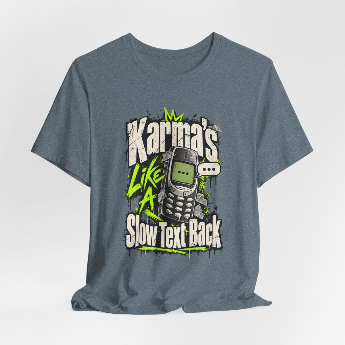 Karma's Like A Slow Text Back Funny Sarcastic T-Shirt