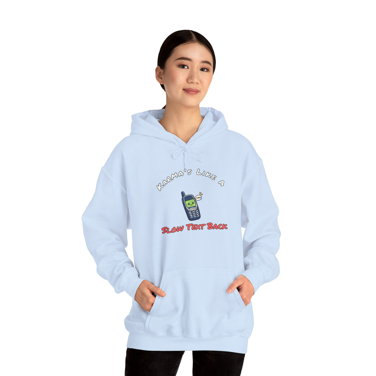 Karma's Like A Slow Text Back Funny Sarcastic Hoodie